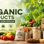 Why Organic Products Are More Popular Today